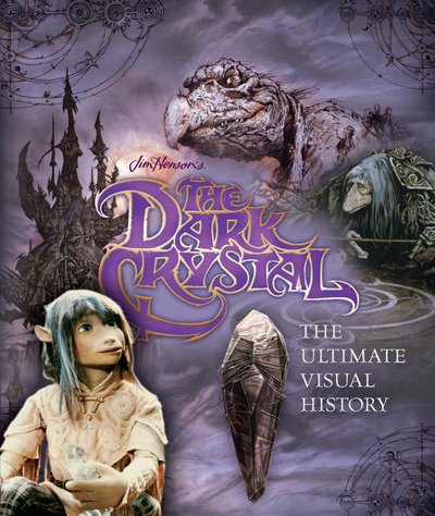 Cover for Caseen Gaines · The Dark Crystal the Ultimate Visual History (Hardcover bog) (2017)