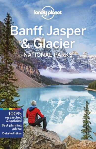 Lonely Planet Banff, Jasper and Glacier National Parks - Travel Guide - Lonely Planet - Books - Lonely Planet Global Limited - 9781786575920 - April 10, 2020