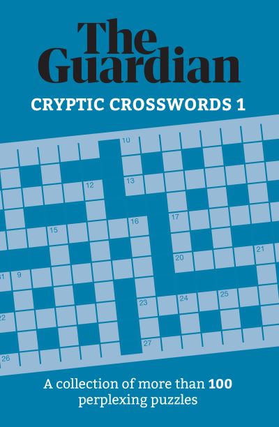 Cover for The Guardian · The Guardian Cryptic Crosswords 1: A collection of more than 100 perplexing puzzles (Paperback Book) (2021)