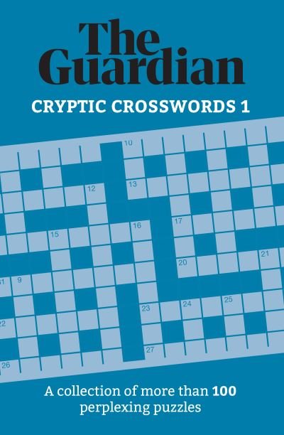 Cover for The Guardian · The Guardian Cryptic Crosswords 1: A collection of more than 100 perplexing puzzles (Paperback Bog) (2021)