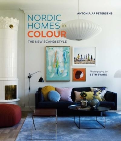 Cover for Antonia Af Petersens · Nordic Homes in Colour: The New Scandi Style (Hardcover Book) (2024)