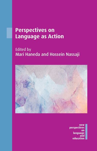 Perspectives on Language as Action - New Perspectives on Language and Education - Mari Haneda - Books - Multilingual Matters - 9781788922920 - February 22, 2019