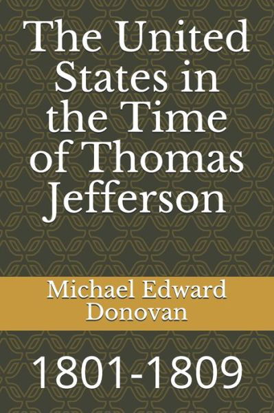 Cover for Michael Edward Donovan · The United States in the Time of Thomas Jefferson (Paperback Book) (2018)