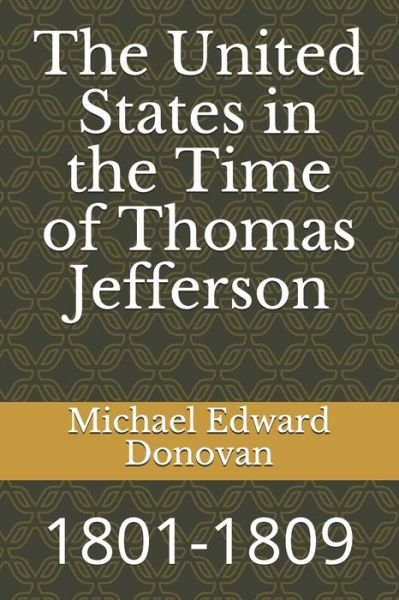 Cover for Michael Edward Donovan · The United States in the Time of Thomas Jefferson (Paperback Bog) (2018)