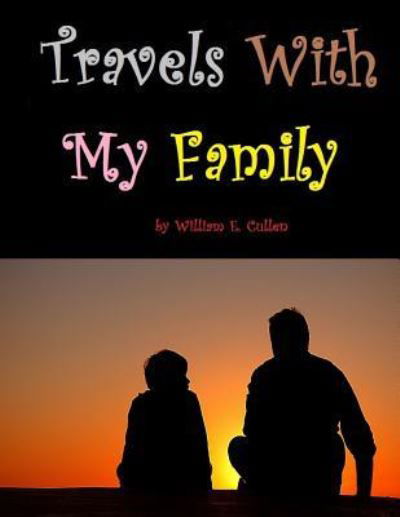 Cover for William E Cullen · Travels with My Family (Paperback Book) (2019)