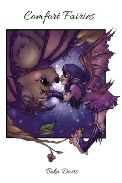Comfort Fairies - Beka Davis - Bøger - Lulu.com - 9781794804920 - 12. december 2019