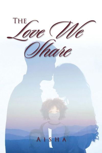 Cover for Aisha · The Love We Share (Paperback Book) (2019)