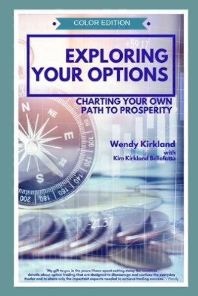 Cover for Kim Kirkland Bellofatto · Exploring Your Options: Charting Your Own Path to Prosperity (Taschenbuch) [Color, Annotated edition] (2019)