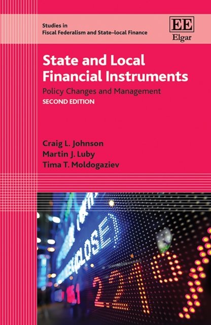 Cover for Craig L. Johnson · State and Local Financial Instruments: Policy Changes and Management - Studies in Fiscal Federalism and State-local Finance series (Hardcover Book) (2021)