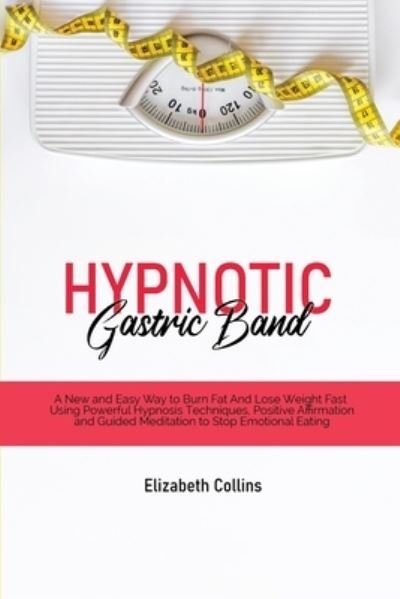 Cover for Elizabeth Collins · Hypnotic Gastric Band (Paperback Book) (2021)