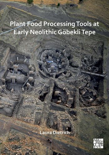 Cover for Plant Food Processing Tools at Early Neolithic Gobekli Tepe (Paperback Book) (2021)