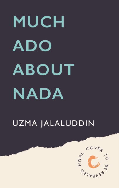 Cover for Uzma Jalaluddin · Much Ado About Nada (Pocketbok) (2023)