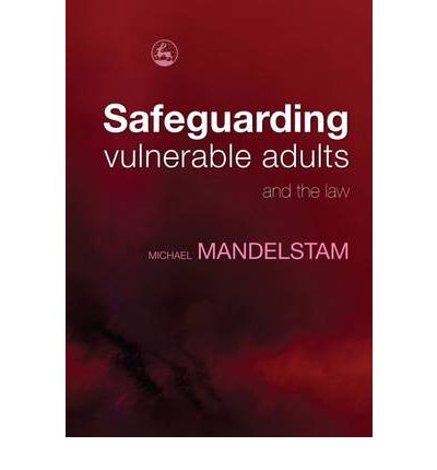 Cover for Michael Mandelstam · Safeguarding Vulnerable Adults and the Law (Paperback Book) (2008)