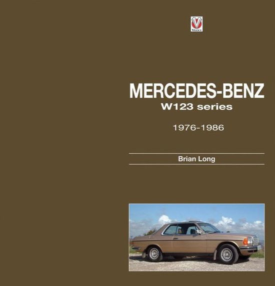 Cover for Brian Long · Mercedes-Benz W123 Series: All Models 1976 to 1986 (Hardcover Book) (2015)