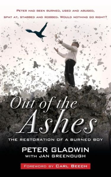 Cover for Peter Gladwin · Out of the Ashes: The restoration of a burned boy (Paperback Bog) [New edition] (2011)