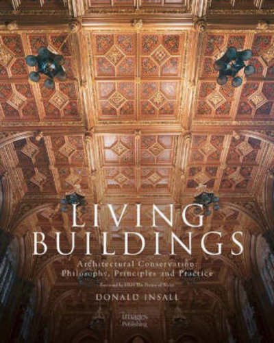 Cover for Donald W. Insall · Living Buildings: Architectural Conservation, Philosophy, Principles and Practice (Hardcover Book) (2008)