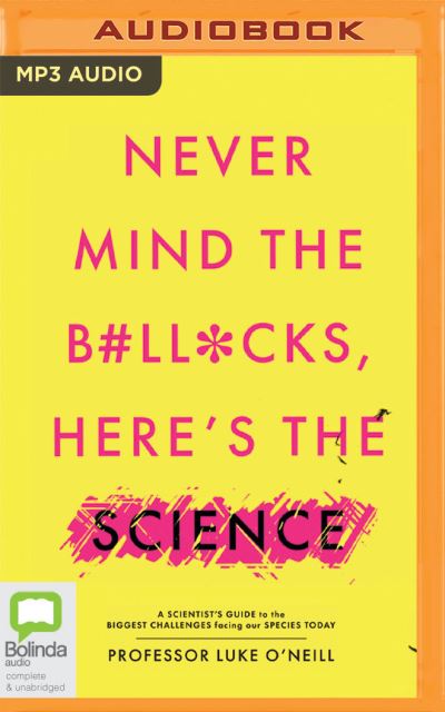 Cover for Luke O'Neill · Never Mind the B#ll*cks, Here's the Science (CD) (2020)