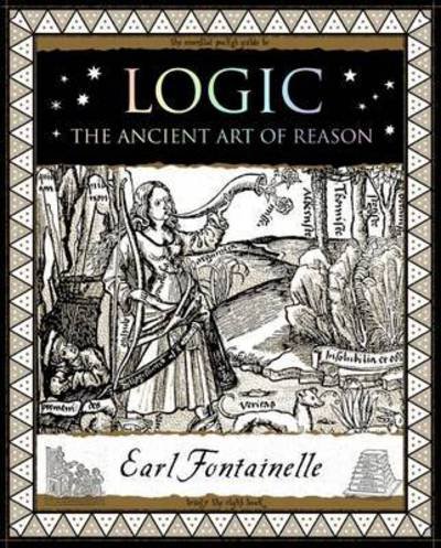 Cover for Earl Fontainelle · Logic: The Ancient Art of Reason (Paperback Book) (2016)