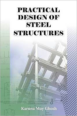 Cover for Karuna Moy Ghosh · Practical Design of Steel Structures (Paperback Book) (2010)