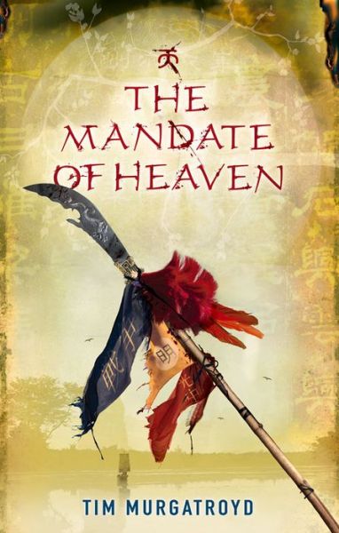 Cover for Tim Murgatroyd · The Mandate Of Heaven (Paperback Book) (2015)