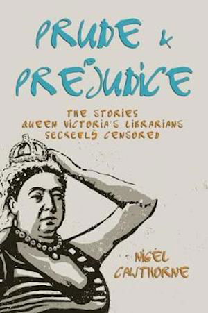 Cover for Nigel Cawthorne · Prude and Prejudice: Erotica Banned by the Edwardians and Victorians (Innbunden bok) (2025)