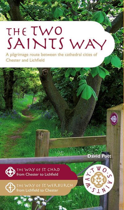 Cover for David Pott · The Two Saints Way: A Pilgrimage Route between the Cathedral Cities of Chester and Lichfield (Paperback Book) (2019)