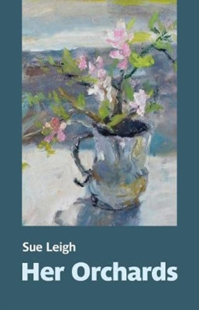 Cover for Sue Leigh · Her Orchards (Paperback Book) (2021)