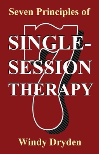 Seven Principles of Single-Session Therapy - Windy Dryden - Books - Rationality Publications - 9781910301920 - March 8, 2021