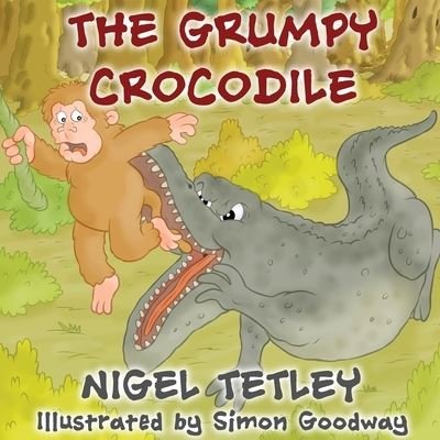 Cover for Nigel Tetley · The Grumpy Crocodile (Paperback Book) (2017)