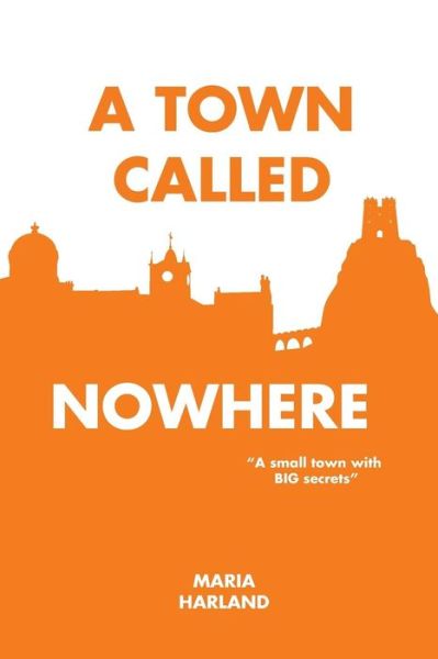 A Town Called Nowhere - Maria Harland - Books - Consilience Media - 9781912183920 - March 25, 2019