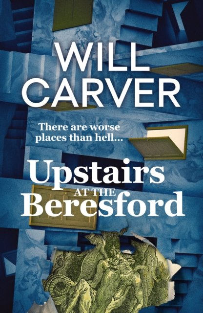 Cover for Will Carver · Upstairs at the Beresford: The devilishly dark, explosive prequel to cult bestselling author Will Carver's The Beresford (Pocketbok) (2023)