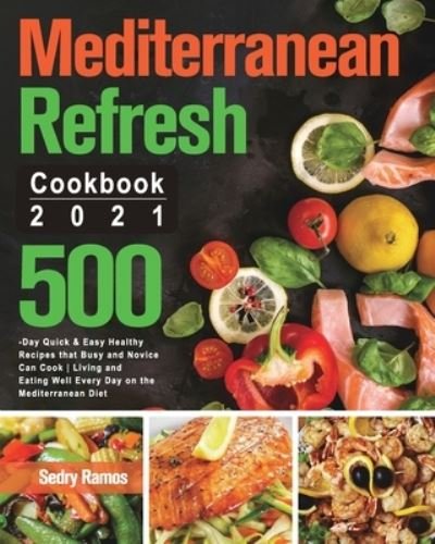 Mediterranean Refresh Cookbook 2021 - Sedry Ramos - Bøger - Like Habe - 9781915038920 - 13. august 2021