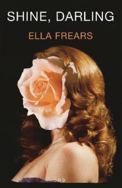 Shine, Darling - Ella Frears - Books - Offord Road Books - 9781916015920 - April 16, 2020