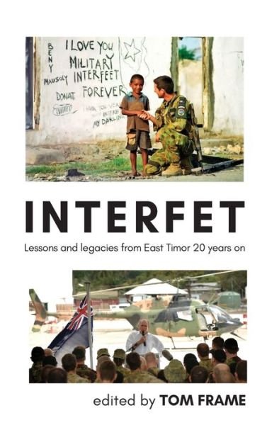 Cover for Tom Frame · Interfet: Lessons and legacies from East Timor 20 years on (Hardcover Book) (2020)