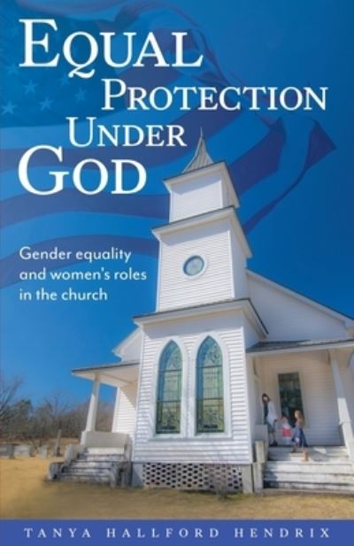 Cover for Tanya Hallford Hendrix · Equal Protection Under God (Paperback Book) (2021)