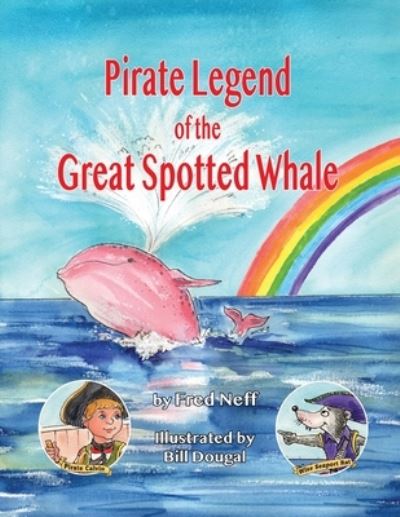 Cover for Fred Neff · Pirate Legend of the Great Spotted Whale (Book) (2022)