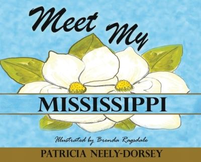 Cover for Patricia Neely-Dorsey · Meet My Mississippi (Hardcover Book) (2019)