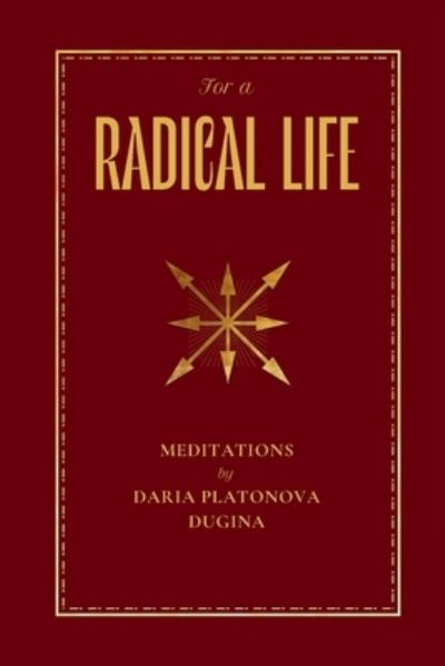 Cover for Daria Platonova Dugina · For a Radical Life (Book) (2024)