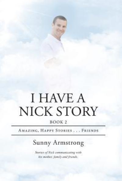 Cover for Sunny Armstrong · I Have a Nick Story Book 2 (Hardcover Book) (2018)
