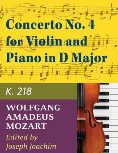 Cover for Wolfgang Amadeus Mozart · Mozart W.A. Concerto No. 4 in D Major K. 218 Violin and Piano - by Joseph Joachim - International (Paperback Bog) (2019)