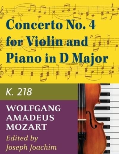 Cover for Wolfgang Amadeus Mozart · Mozart W.A. Concerto No. 4 in D Major K. 218 Violin and Piano - by Joseph Joachim - International (Paperback Book) (2019)