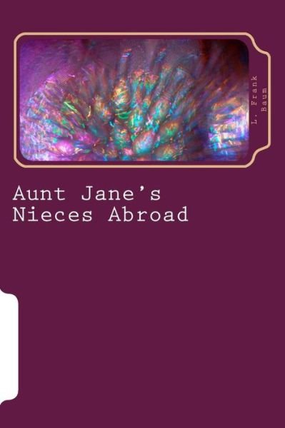 Cover for L Frank Baum · Aunt Jane's Nieces Abroad (Paperback Book) (2018)