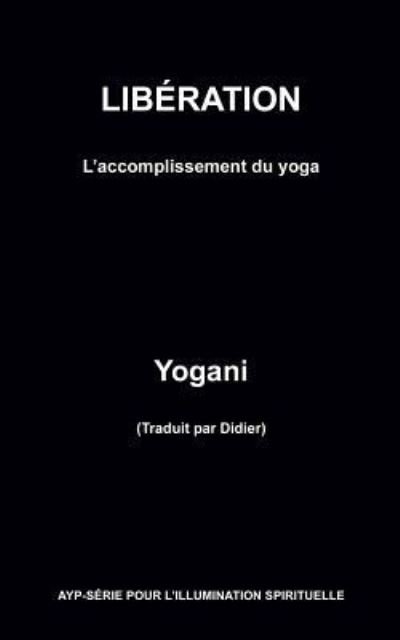 Cover for Yogani · LIBERATION - L'accomplissement du yoga (Taschenbuch) (2018)