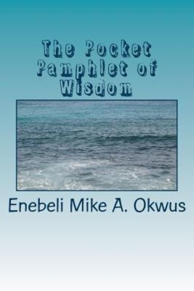 Cover for Enebeli Mike a Okwus · The Pocket Pamphlet of Wisdom (Taschenbuch) (2018)