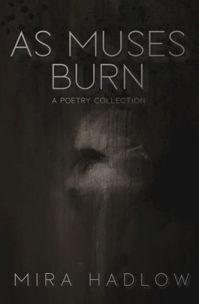 Cover for Mira Hadlow · As Muses Burn (Paperback Bog) (2020)
