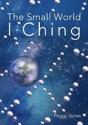 Cover for Peggy Jones · The Small World I Ching (Paperback Book) (2021)