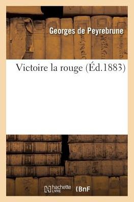 Cover for Georges de Peyrebrune · Victoire La Rouge (Paperback Book) (2016)