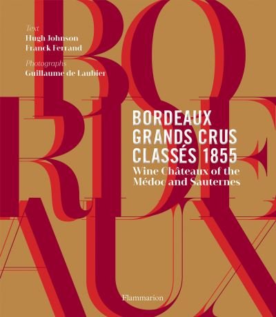 Bordeaux Grands Crus Classes 1855 - Hugh Johnson - Livros - Flammarion-Pere Castor - 9782080265920 - 1 de fevereiro de 2022