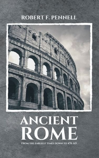 Ancient Rome - Robert F Pennell - Books - Alicia Editions - 9782357284920 - June 13, 2020