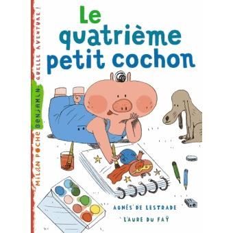 Cover for Agnes de Lestrade · Le quatrieme petit cochon (Paperback Book) (2013)